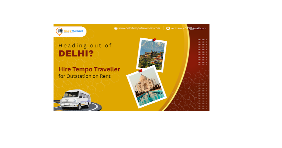 Wondering How to Book a Tempo Traveller for Outstation Trips from Delhi?