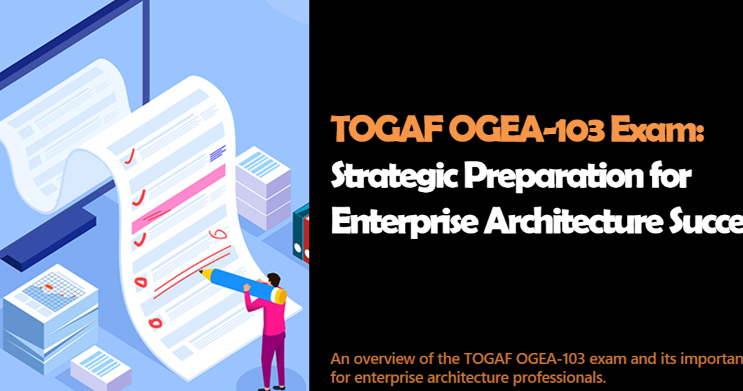 2025 TOGAF Enterprise Architecture OGEA-103 Exam Dumps