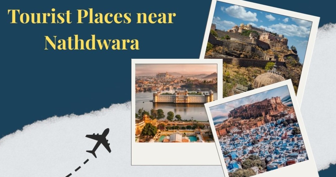 What are some top Tourist Places near Nathdwara?