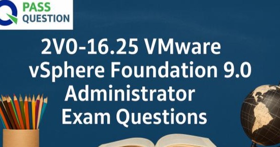 2V0-16.25 VMware vSphere Foundation 9.0 Administrator Exam Questions